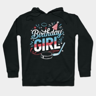 Ice Hockey Birthday for Girls Happy Birthday Girls Hoodie